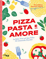 Fester Einband Pizza, Pasta e Amore von Gruppomimo, Pietro Rabboni, Emanuele Contardi