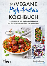 Kartonierter Einband Das vegane High-Protein-Kochbuch von Daniela Ruppert