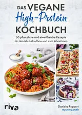 Kartonierter Einband Das vegane High-Protein-Kochbuch von Daniela Ruppert