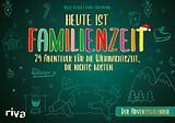 Fester Einband Heute ist Familienzeit  Der Adventskalender von Daniel Wiechmann, Nicole Becker