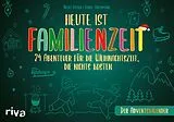 Fester Einband Heute ist Familienzeit Der Adventskalender von Nicole Becker, Daniel Wiechmann