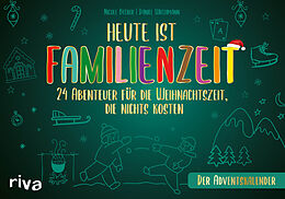 Fester Einband Heute ist Familienzeit  Der Adventskalender von Daniel Wiechmann, Nicole Becker