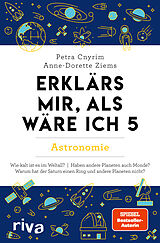 Kartonierter Einband Erklärs mir, als wäre ich 5  Astronomie von Petra Cnyrim, Anne-Dorette Ziems