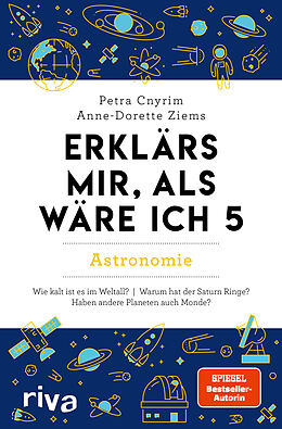 Kartonierter Einband Erklärs mir, als wäre ich 5  Astronomie von Petra Cnyrim, Anne-Dorette Ziems