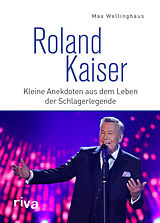Fester Einband Roland Kaiser von Max Wellinghaus