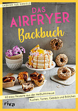 Kartonierter Einband Das Airfryer-Backbuch von Sabrina Sue Daniels