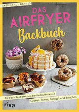 Kartonierter Einband Das Airfryer-Backbuch von Sabrina Sue Daniels