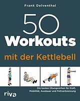 Kartonierter Einband 50 Workouts mit der Kettlebell von Frank Delventhal