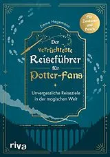 Kartonierter Einband Der verrückteste Reiseführer für Potter-Fans von Emma Hegemann