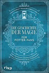 Kartonierter Einband Die Geschichte der Magie für Potter-Fans von MuggleNet