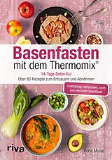 Kartonierter Einband (Kt) Basenfasten mit dem Thermomix® von Doris Muliar