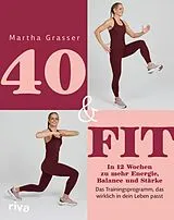 Kartonierter Einband 40 & fit von Martha Grasser