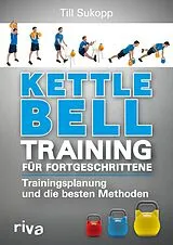 Kartonierter Einband Kettlebell-Training für Fortgeschrittene von Till Sukopp