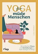 Kartonierter Einband Yoga für müde Menschen von Lena Moret