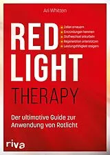 Kartonierter Einband Red Light Therapy. Der ultimative Guide zur Anwendung von Rotlicht von Ari Whitten