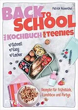 Fester Einband Back to School Das Kochbuch für Teenies von Patrick Rosenthal