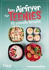 Fester Einband Easy Airfryer für Teenies von Patrick Rosenthal