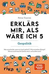 Kartonierter Einband Erklärs mir, als wäre ich 5 Geopolitik von Petra Cnyrim