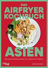 Kartonierter Einband Das Airfryer-Kochbuch: Asien von Lene Knudsen
