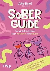 Fester Einband Sober Guide  So wird dein Leben auch nüchtern zum Rausch von Lukas Buczek