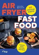 Kartonierter Einband Airfryer Fast Food von Jens Lehar