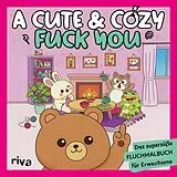 Kartonierter Einband A Cute & Cozy FUCK YOU von riva Verlag