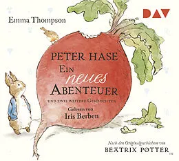 Audio CD (CD/SACD) Peter Hase  Ein neues Abenteuer und zwei weitere Geschichten von Emma Thompson