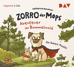 Audio CD (CD/SACD) Zorro, der Mops  Teil 1: Abenteuer im Bammelwald von Katharina Bendixen
