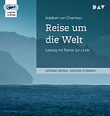 Audio CD (CD/SACD) Reise um die Welt von Adelbert von Chamisso