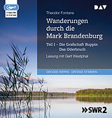 Audio CD (CD/SACD) Wanderungen durch die Mark Brandenburg  Teil I: Die Grafschaft Ruppin / Das Oderbruch von Theodor Fontane