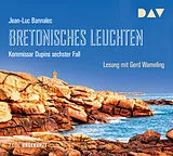 Audio CD (CD/SACD) (CD) Bretonisches Leuchten. Kommissar Dupins sechster Fall von Jean-Luc Bannalec