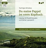 Audio CD (CD/SACD) Du meine Pappel im roten Kopftuch von Tschingis Aitmatow