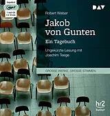 Audio CD (CD/SACD) Jakob von Gunten. Ein Tagebuch von Robert Walser