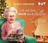 Audio CD (CD/SACD) Ich seh den Baum noch fallen. Renate Bergmanns Weihnachtsabenteuer von Renate Bergmann