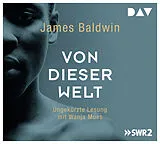 Audio CD (CD/SACD) Von dieser Welt von James Baldwin