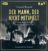 Audio CD (CD/SACD) Der Mann, der nicht mitspielt. Hollywood 1921: Hardy Engels erster Fall von Christof Weigold