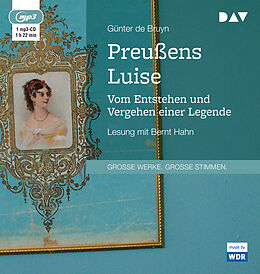 Audio CD (CD/SACD) Preußens Luise. Vom Entstehen und Vergehen einer Legende von Günter de Bruyn