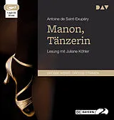 Audio CD (CD/SACD) Manon, Tänzerin von Antoine de Saint-Exupéry