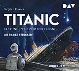 Audio CD (CD/SACD) Titanic  24 Stunden bis zum Untergang von Stephen Davies