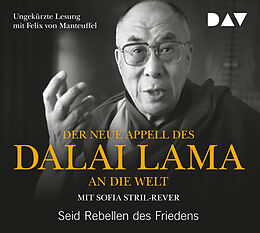 Audio CD (CD/SACD) Der neue Appell des Dalai Lama an die Welt. Seid Rebellen des Friedens von XIV. Dalai Lama, Sofia Stril-Rever