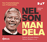 Audio CD (CD/SACD) Nelson Mandela  Vom Freiheitskämpfer zum Friedensstifter von Ursula Voss