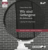 Audio CD (CD/SACD) Wir sind Gefangene. Ein Bekenntnis von Oskar Maria Graf