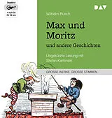 Audio CD (CD/SACD) Max und Moritz und andere Geschichten von Wilhelm Busch