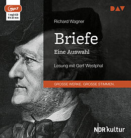 Audio CD (CD/SACD) Briefe. Eine Auswahl von Richard Wagner