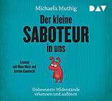 Audio CD (CD/SACD) Der kleine Saboteur in uns  Unbewusste Widerstände erkennen und auflösen von Michaela Muthig