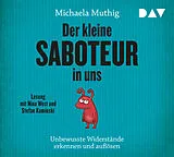 Audio CD (CD/SACD) Der kleine Saboteur in uns  Unbewusste Widerstände erkennen und auflösen von Michaela Muthig