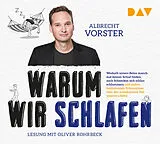 Audio CD (CD/SACD) Warum wir schlafen  Faszinierende Erkenntnisse über den unbekannten Teil unseres Lebens von Albrecht Vorster