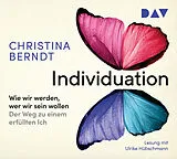 Audio CD (CD/SACD) Individuation. Wie wir werden, wer wir sein wollen. Der Weg zu einem erfüllten Ich von Christina Berndt