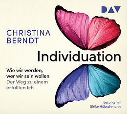 Audio CD (CD/SACD) Individuation. Wie wir werden, wer wir sein wollen. Der Weg zu einem erfüllten Ich von Christina Berndt