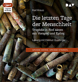 Audio CD (CD/SACD) Die letzten Tage der Menschheit. Tragödie in fünf Akten mit Vorspiel und Epilog von Karl Kraus